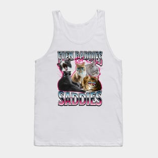 Funny Cat Even Baddies Get Saddies Meme Funny Tank Top